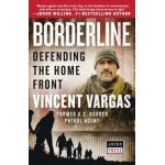 Borderline: Defending the Home Front - Vincent Vargas