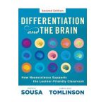 Differentiation and the Brain: How Neuroscience Supports the Learner-Friendly Classroom (Use Brain-Based Learning and Neuroeducation to Differentiate - David A. Sousa
