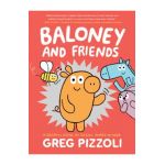 Baloney and Friends - Greg Pizzoli