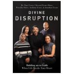 Divine Disruption: Holding on to Faith When Life Breaks Your Heart - Tony Evans