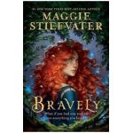 Bravely - Maggie Stiefvater