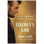 Lincoln's God: How Faith Transformed a President and a Nation - Joshua Zeitz