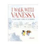 I Walk with Vanessa: A Story about a Simple Act of Kindness - Kerasco&#65533;t