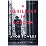 A Gentleman in Moscow - Amor Towles