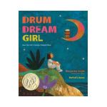 Drum Dream Girl: How One Girl's Courage Changed Music - Margarita Engle