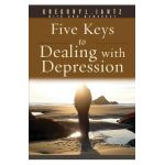 5 Keys for Dealing with Depression - Gregory Jantz