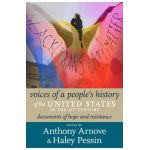 21st Century Voices of a People's History of the United States: Documents of Resistance and Hope, 2000-2023 - Anthony Arnove