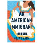 An American Immigrant - Johanna Rojas Vann