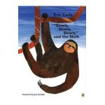 slowly, Slowly, Slowly, Said the Sloth - Eric Carle