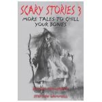 Scary Stories 3: More Tales to Chill Your Bones - Alvin Schwartz