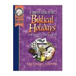 A Family Guide to the Biblical Holidays: With Activities for All Ages - Robin R. Sampson