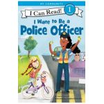 I Want to Be a Police Officer - Laura Driscoll