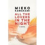 All the Lovers in the Night - Mieko Kawakami