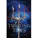 On Twisting Tides - Val E. Lane