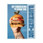 Fermenter: DIY Fermentation for Vegan Fare, Including Recipes for Krauts, Pickles, Koji, Tempeh, Nut- & Seed-Based Cheeses, Ferme - Aaron Adams