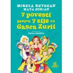7 povesti pentru 7 zile cu Gasca Zurli | Maya Sorian, Mirela Retegan