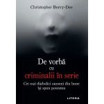 De vorba cu criminalii in serie | Christopher Berry-Dee