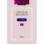 Opere - Volumul 2 | Nicolae Balcescu