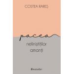 Pacea nelinistitilor amanti | Costea Rares