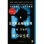 A Stranger in the House - Shari Lapena