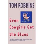 Even Cowgirls Get the Blues - Tom Robbins