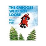 The Caboose Who Got Loose - Bill Peet