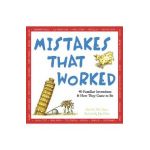 Mistakes That Worked: 40 Familiar Inventions & How They Came to Be - Charlotte Foltz Jones
