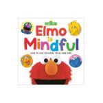 Elmo Is Mindful (Sesame Street): How to Stay Focused, Calm, and Kind - Random House
