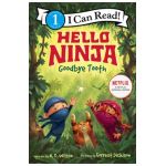 Hello, Ninja. Goodbye, Tooth! - N. D. Wilson