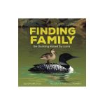 Finding Family: The Duckling Raised by Loons - Laura Purdie Salas