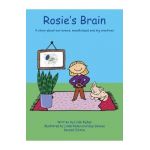 Rosie's Brain: A Story about our Brains, Mindfulness and Big Emotions - Linda Ryden