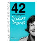 42: The Wildly Improbable Ideas of Douglas Adams - Kevin Jon Davies