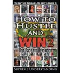 How to Hustle and Win, Part Two: Rap, Race and Revolution - Supreme Understanding