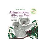 Animals Born Alive and Well: A Book about Mammals - Ruth Heller