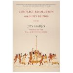 Conflict Resolution for Holy Beings: Poems - Joy Harjo