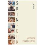 Skinfolk: A Memoir - Matthew Pratt Guterl