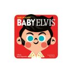 Baby Elvis: A Book about Opposites - Running Press
