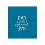 Dad, I Wrote a Book about You - M. H. Clark