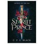 The Starlit Prince - C. F. E. Black