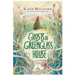 Ghosts of Greenglass House - Kate Milford