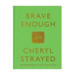 Brave Enough - Cheryl Strayed