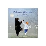 Wherever You Are: My Love Will Find You - Nancy Tillman