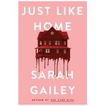 Just Like Home - Sarah Gailey