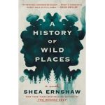 A History of Wild Places - Shea Ernshaw