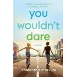 You Wouldn't Dare - Samantha Markum