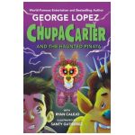 Chupacarter and the Haunted Piñata - George Lopez