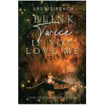 Blink Twice If You Love Me - Laurie Beach
