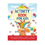 Activity Book for Kids 6-8: Mazes, Coloring, Dot to Dot, Word Search, and More! - Blue Wave Press