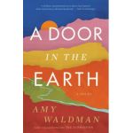 A Door in the Earth - Amy Waldman