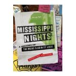 Mississippi Nights: A History of The Music Club in St. Louis - Garrett Enloe